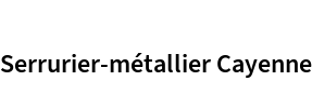 Serrurier-métallier Cayenne